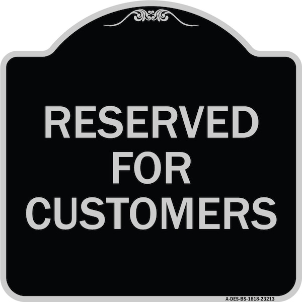 Reserved for Customers Heavy-Gauge Aluminum Architectural Sign, 18" x 18", BS-1818-23213